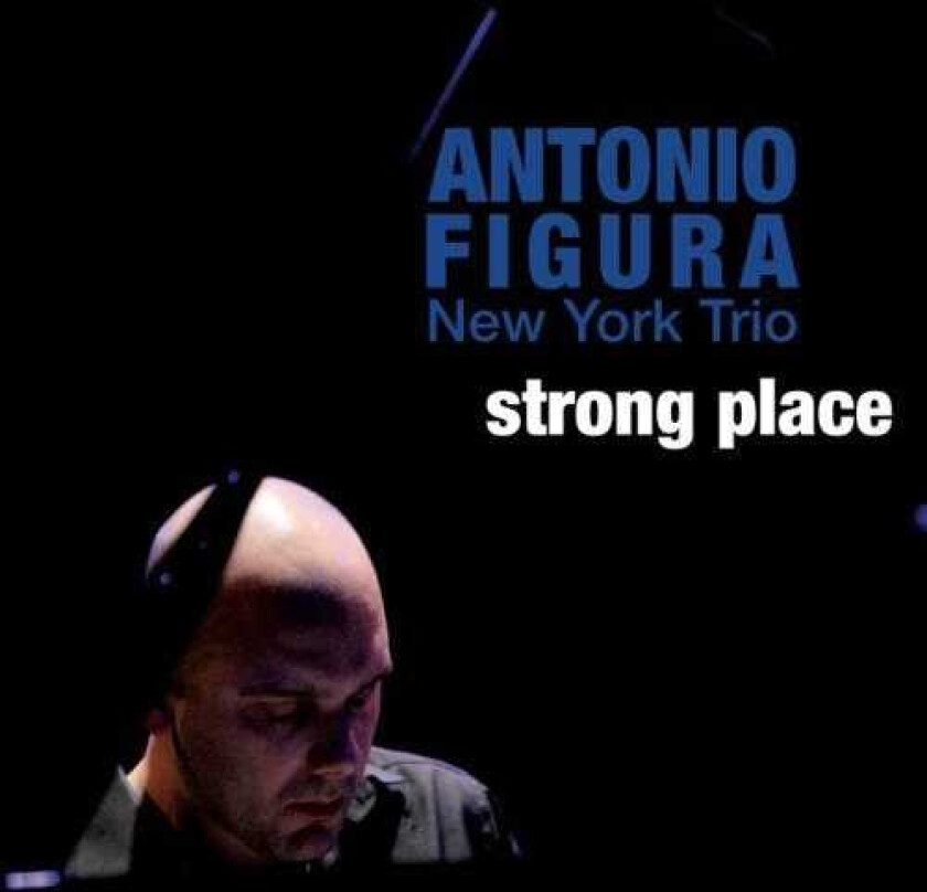 Antonio New York Trio Figura Strong Place CD