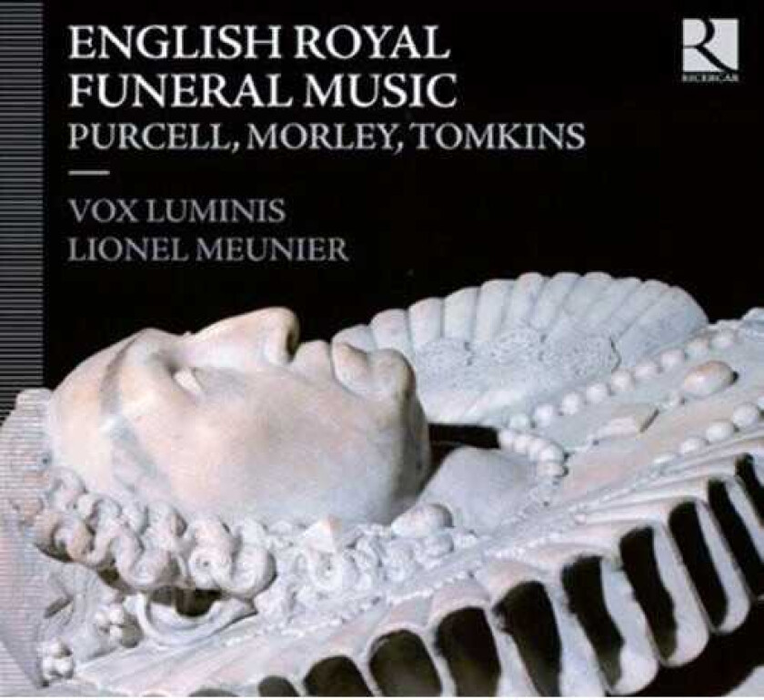 Vox Luminis, Jorge L PezEscribano, Jorge LópezEscribano, Masato Suzuki, Ricardo Rodriguez Miranda, Thomas Morley, Thomas Tollett, Thomas Tomkins, Thomas Weelkes English Royal Funeral Music CD
