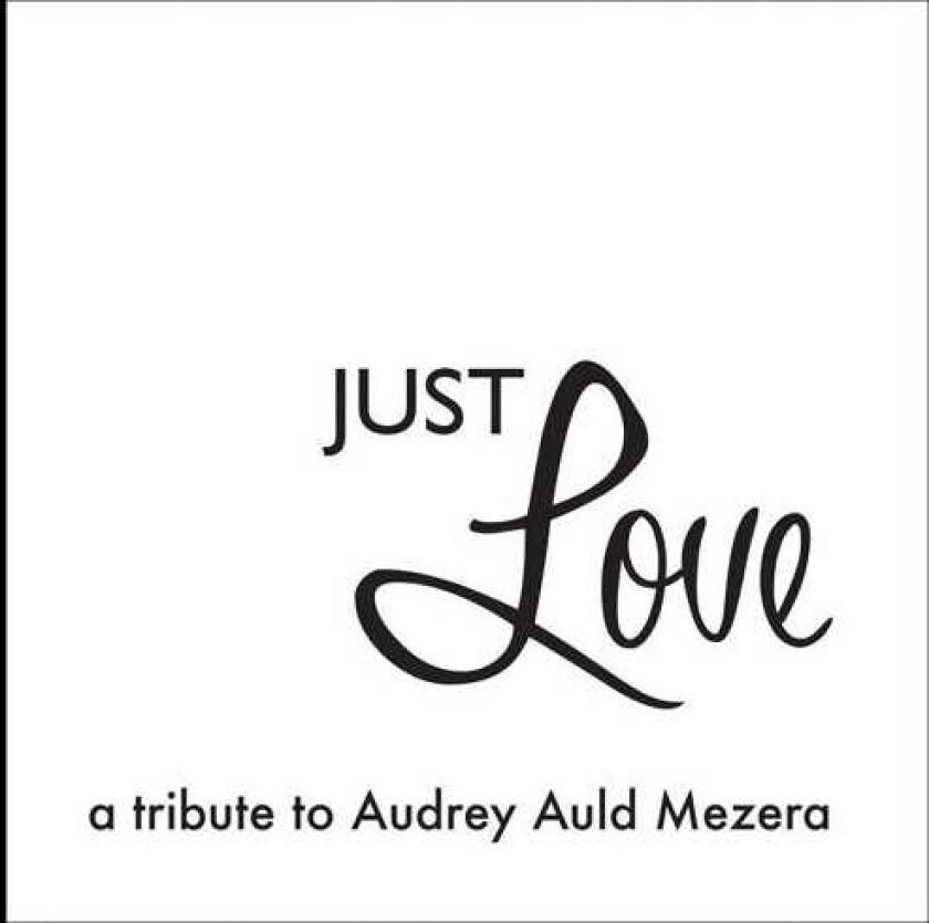 Audrey Auld Just Love A Tribute To Audrey Auld Mezera CD