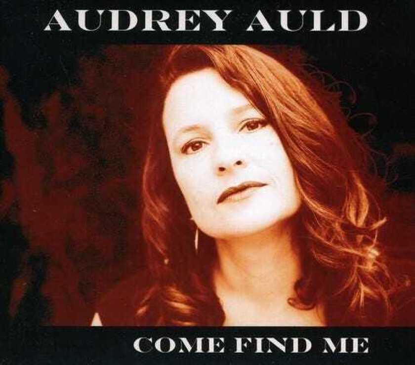 Audrey Auld Come Find Me CD