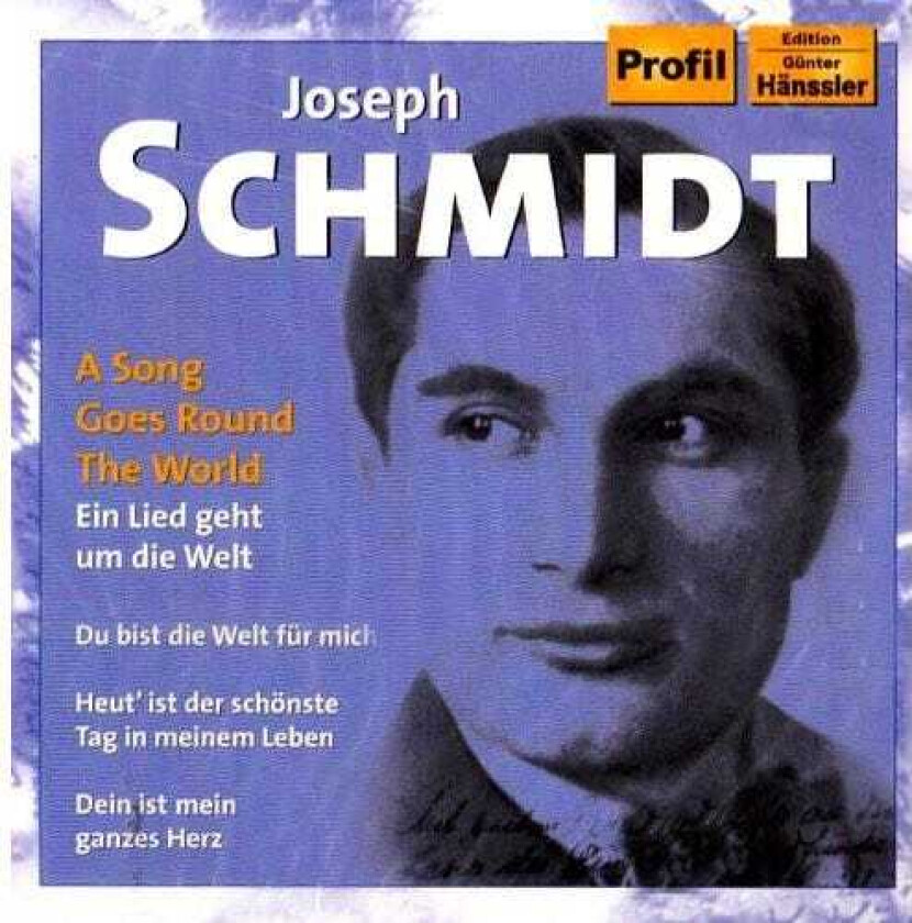 Joseph Schmidt, Irene Eisinger, Ernesto Tagliaferri, Hans May, Jimmy Kennedy, José Serrano, Mischa Spoliansky, Paolo Tosti Best Of Joseph Schmidt: Song Goes Round The World CD