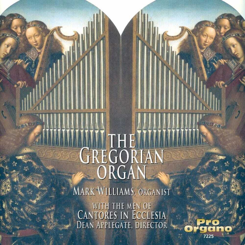Mark Williams, Blake Applegate, Cantores In Ecclesia, Karl Blume, Oliver Mercer, Gregorian Chant, Jean Langlais, JeanYves DanielLesur, Plainchant, VARIOUS COMPOSERS Gregorian Organ CD