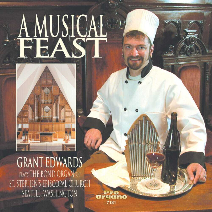 Grant Edwards, Denis Bédard, Guy Bovet, JeanJacques BeauvarletCharpentier, Peter Warlock, William Albright Musical Feast: Grant Edwards Plays The Bond Organ CD