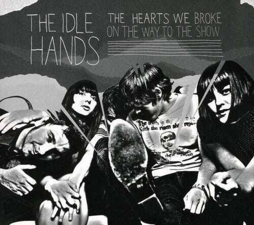 The Idle Hands Hearts We Broke On The Way To The Show CD