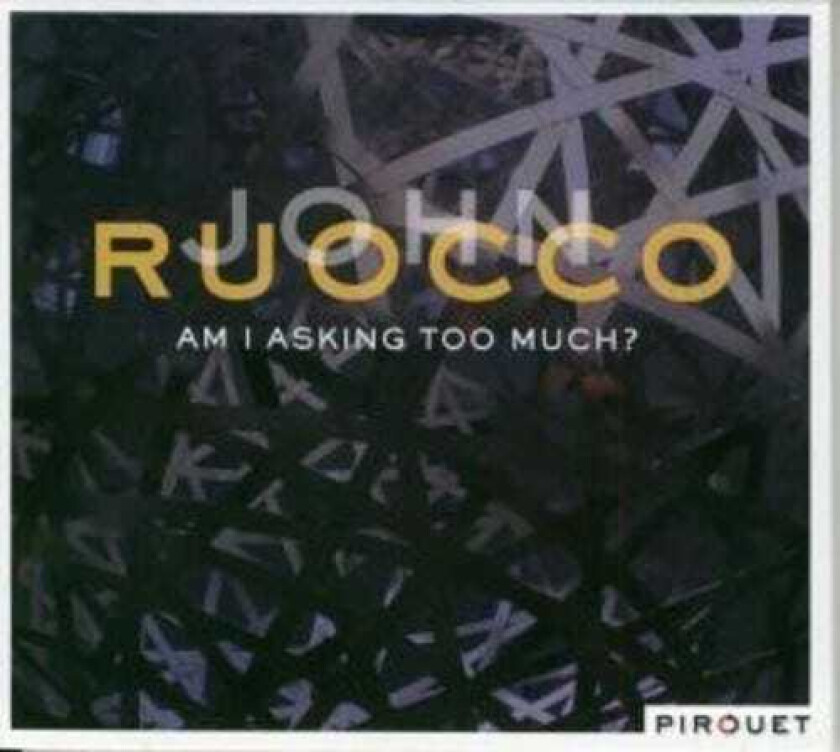 John Ruocco Am I Asking Too Much CD