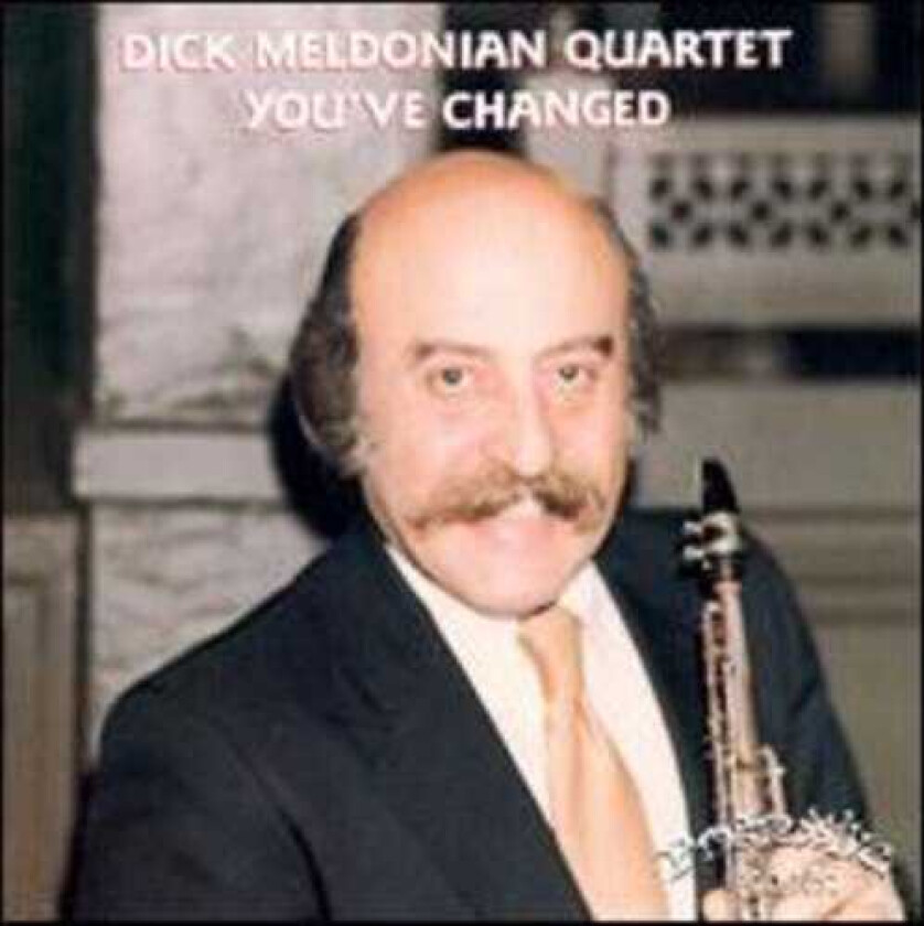 Dick Meldonian You've Changed CD