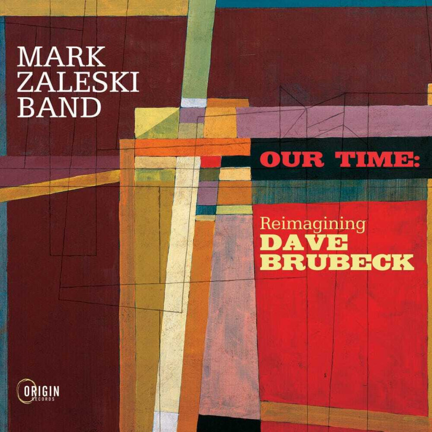 Mark Zaleski Our Time: Reimagining Dave Brubeck CD
