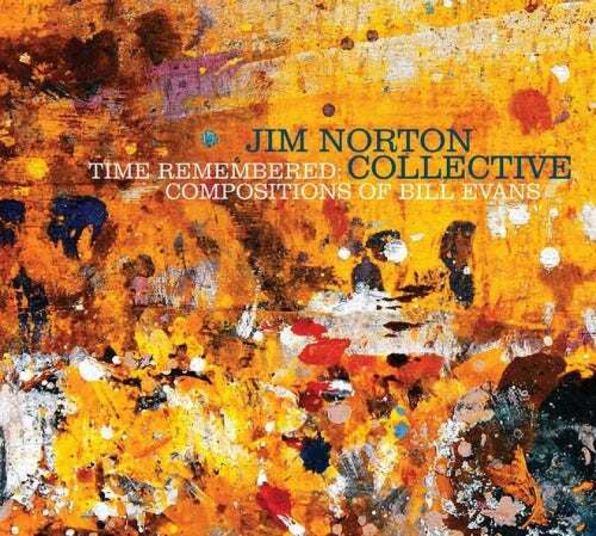 Jim Norton Time Remembered: Compositions Of Bill Evans CD