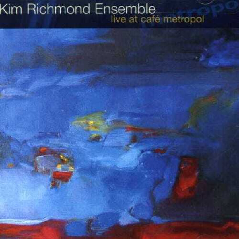 Kim Richmond Live At Cafe Metropol CD