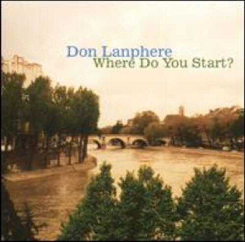 Don Lanphere Where Do You Start CD