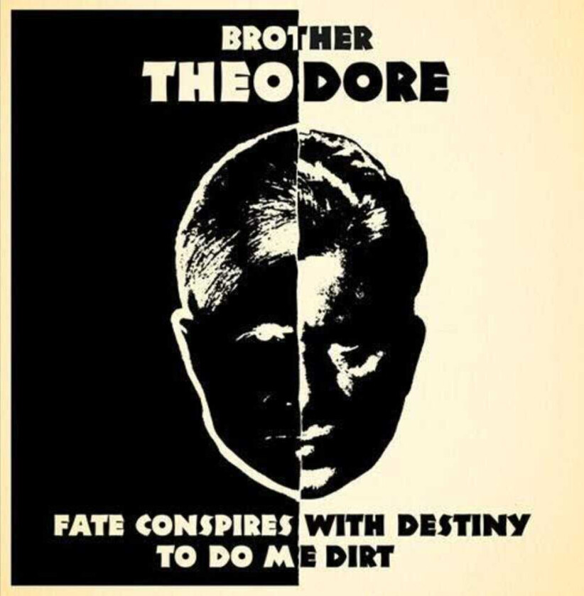 Brother Theodore Fate Conspires With Destiny To Do Me Dirt CD