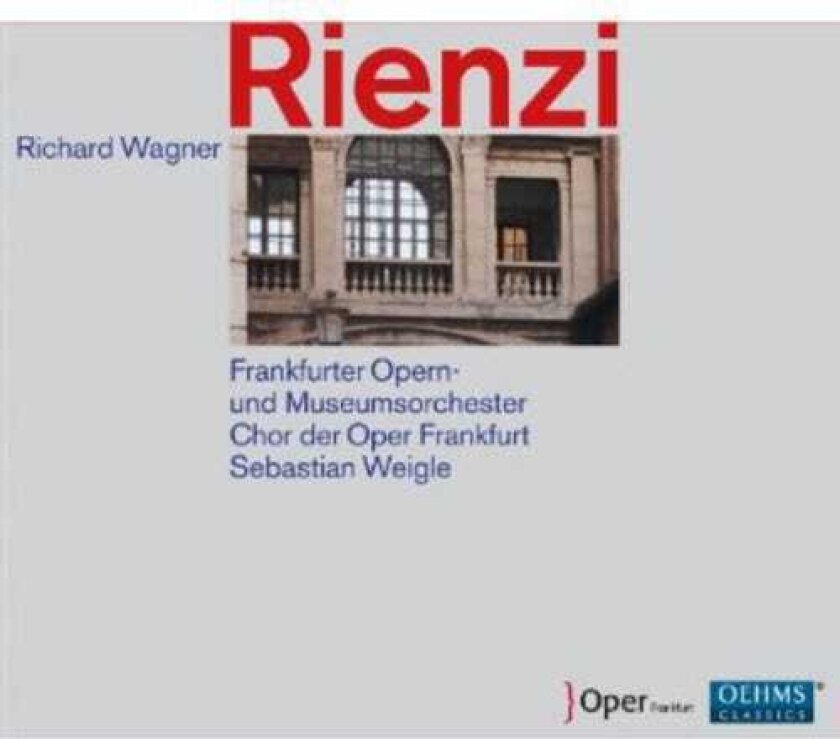 Sebastian Weigle, Alfred Reiter, Beau Gibson, Christiane Libor, Claudia Mahnke, Daniel Schmutzhard, Falk Struckmann, Frankfurt Opera Chorus, Peter Bauer, Peter Bronder Rienzi CD