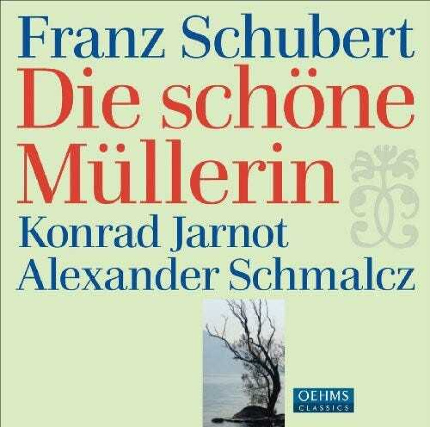 Alexander Schmalcz, Konrad Jarnot Die Schone Mullerin CD