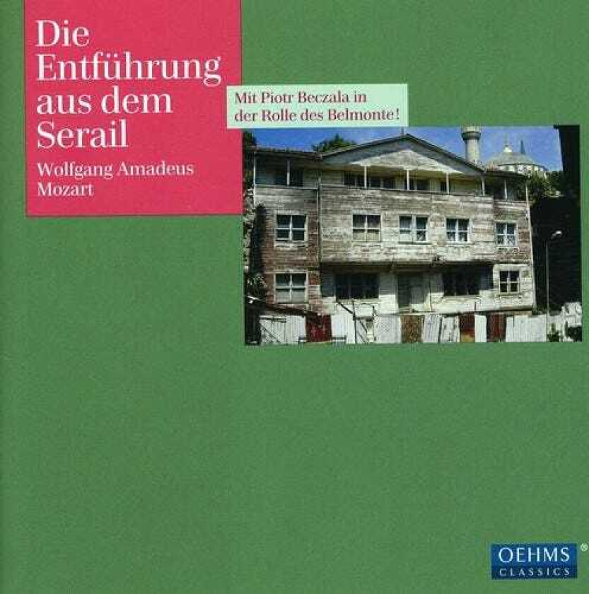 Martin Sieghart, Donna Ellen, Franz Kalchmair, Ingrid Habermann, Linz Landestheater Choir, Oliver Ringelhahn, Piotr Beczala, Wolfgang Amadeus Mozart Abduction From The Seraglio CD