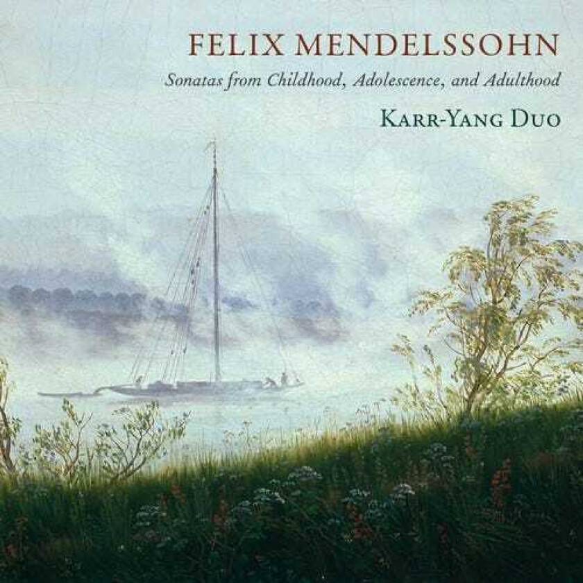 Felix Mendelssohn, Karr, Yang Sonatas From Childhood Adolescence & Adulthood CD