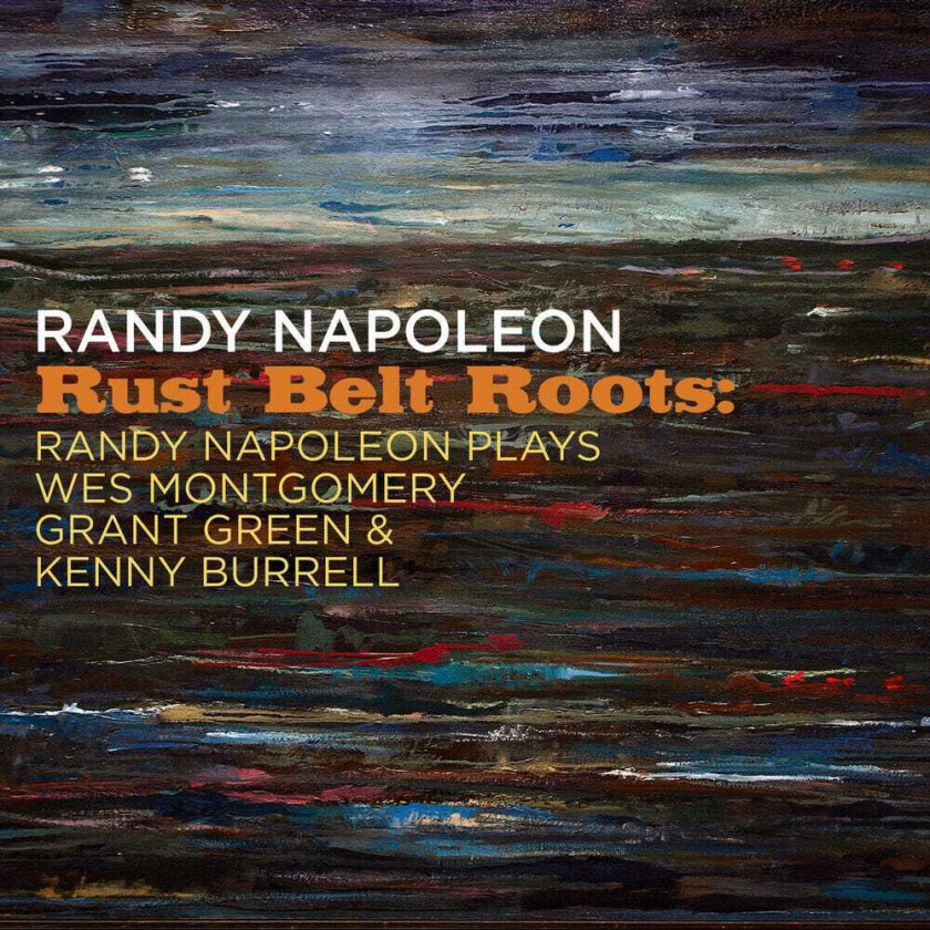 Randy Napoleon Rust Belt Roots CD