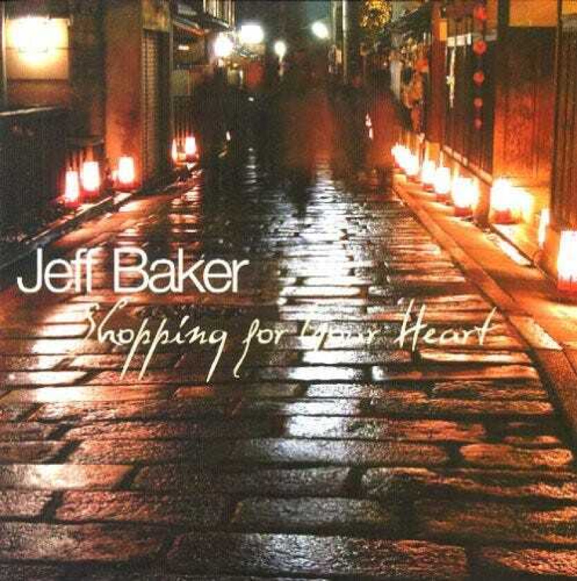 Jeff Baker Shopping For Your Heart CD