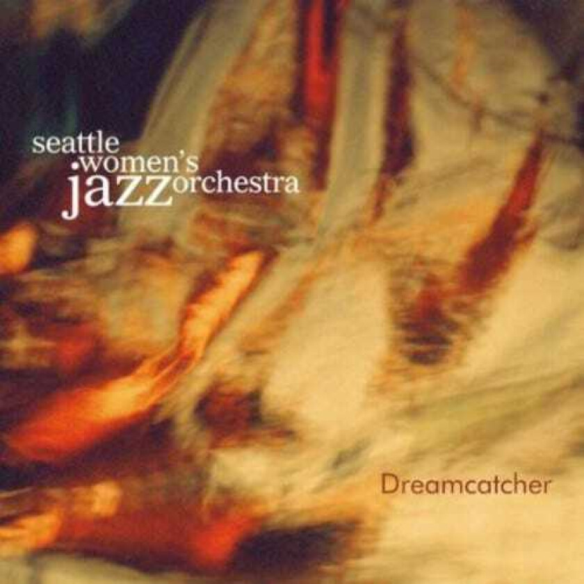 Seattle Women's Jazz Orchestra Dreamcatcher CD