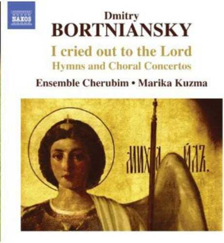 Ensemble Cherubim, Corey Carleton, DIMITRY BORTNYANSKY Cried Out To The Lord: Hymns & Choral Ctos CD