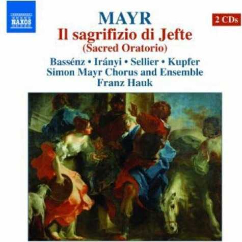 Simon Mayr Ensemble, Frank Hauk, Hrachuh Bass Nz, Hrachuhí Bassénz, Jochen Kupfer, Robert Sellier, Simon Mayr Chorus, Stefanie Ir Nyi, Stefanie Irányi, Simon Mayr Il Sacrifizio Di Jefte CD