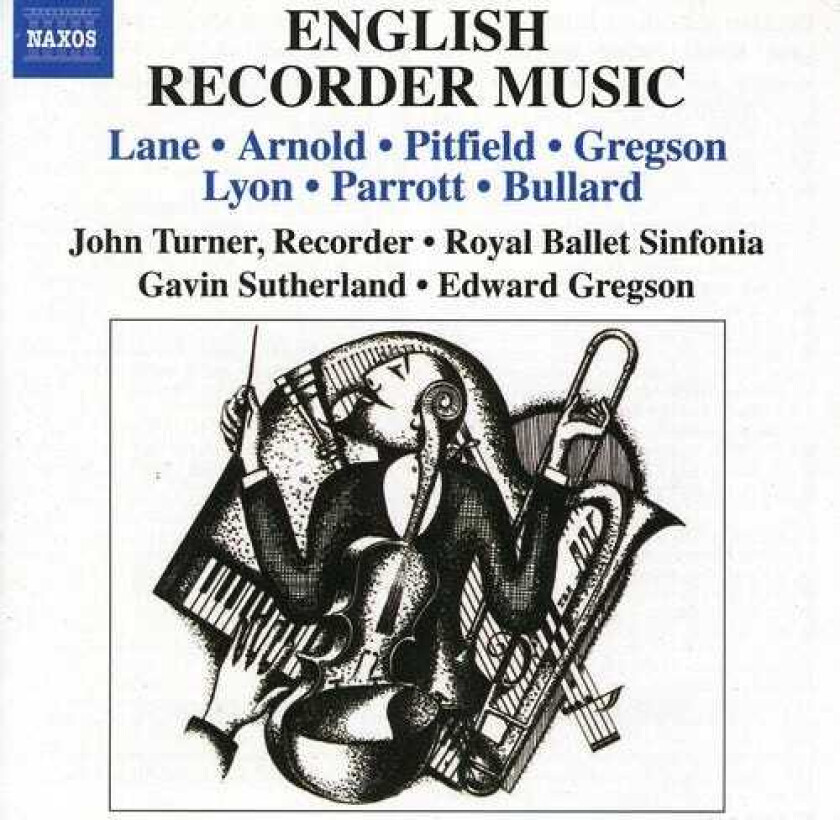 John Turner, Edward Gregson, Alan Bullard, David Lyon, Ian Parrott, Philip Lane, Thomas Pitfield English Recorder Music CD