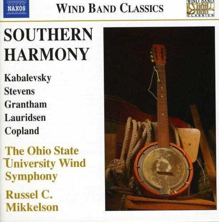 Ohio State University Wind Symphony, Aaron Copland, DMITRY KABALEVSKY, DONALD GRANTHAM, John Stevens, Morten Lauridsen Southern Harmony: Music For Wind Band CD