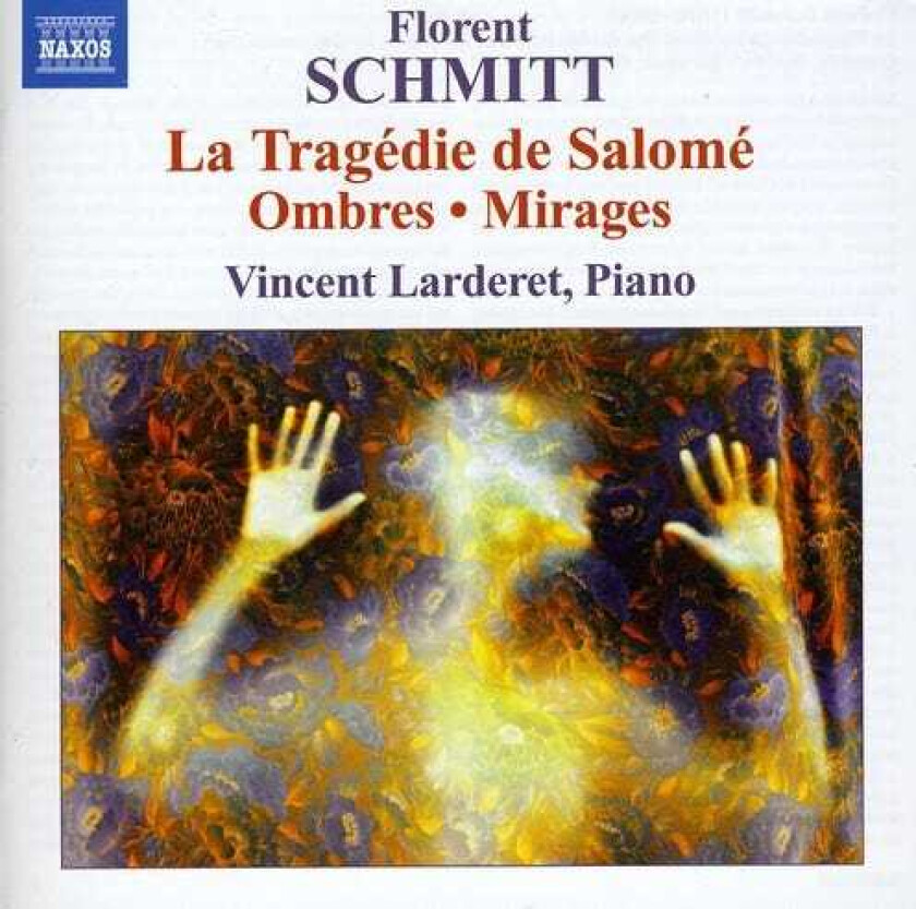 Vincent Larderet, Florent Schmitt Piano Music: Ombres Mirages Tragedie De Salome CD