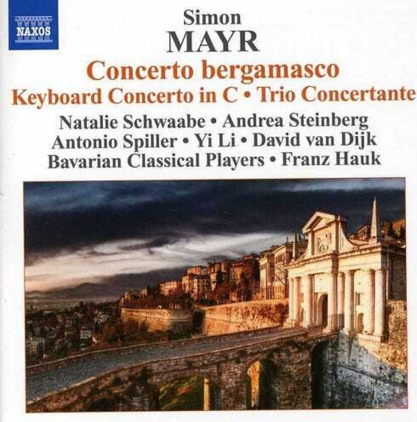 Franz Hauk, Andrea Steinberg, Antonio Spiller, David Van Dijk, Natalie Schwaabe, Yi Li, Simon Mayr Cto Bergamasco & Keyboard Cto In C Major & Trio CD