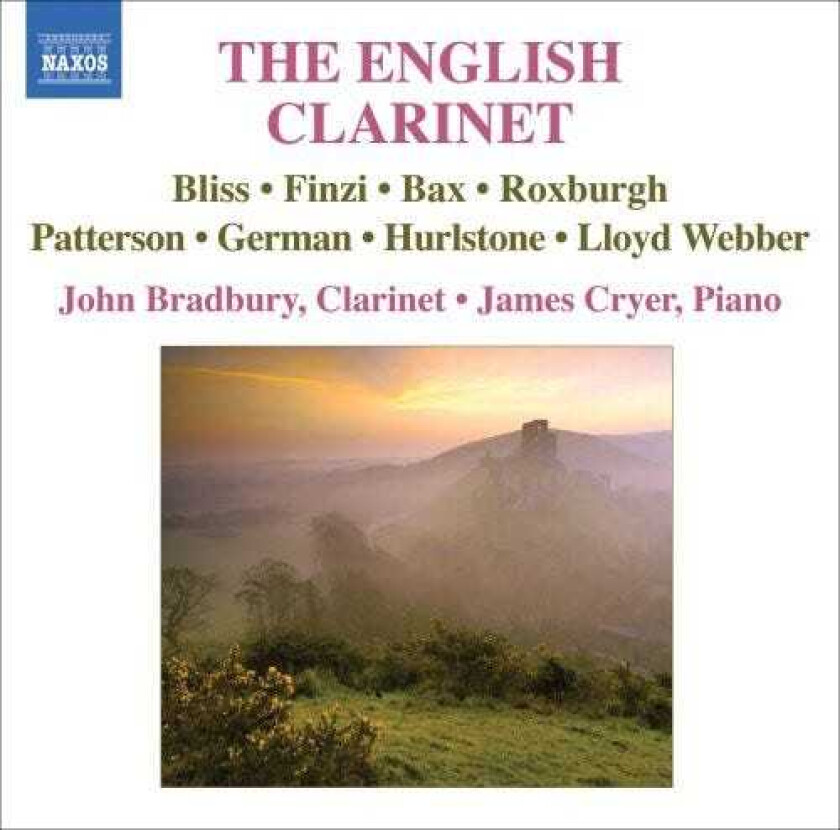 John Bradbury, James Cryer, ARNOLD BAX, ARTHUR BLISS, Edward German, Edwin Roxburgh, Paul Patterson, William Hurlstone English Clarinet CD