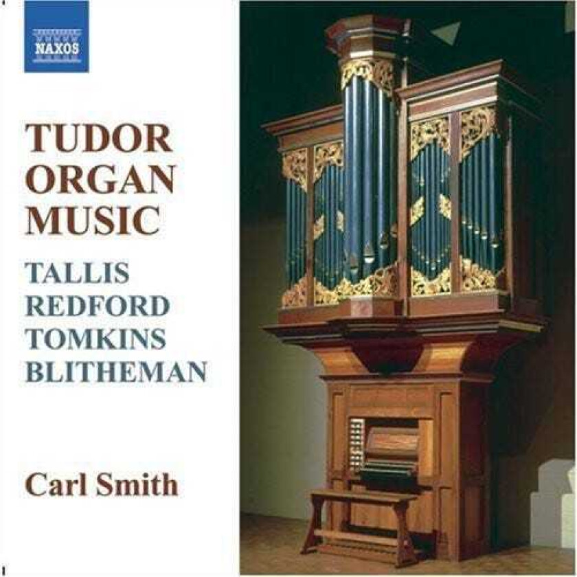 Carl Smith, Anonymous, John Blitheman, John Redford, Thomas Tomkins Tudor Organ Music CD