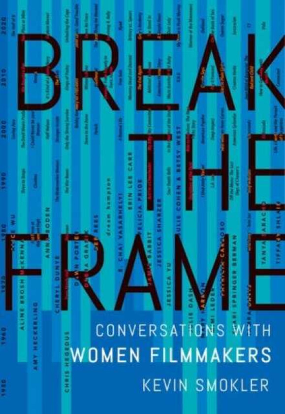Break the Frame Conversations with Women Filmmakers