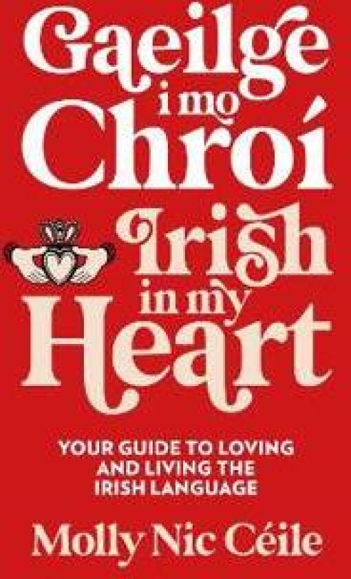 Gaeilge i Mo Chroí - Irish In My Heart