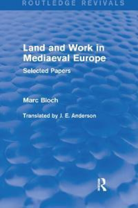 Land and Work in Mediaeval Europe (Routledge Revivals)