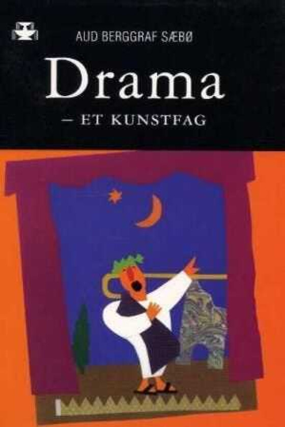 Drama et kunstfag den kunstfaglige dramaprosessen i undervisning, læring og erkjennelse