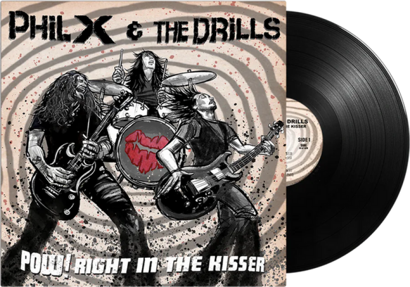 Phil X & The Drills Pow! Right In The Kisser LP/Vinyl