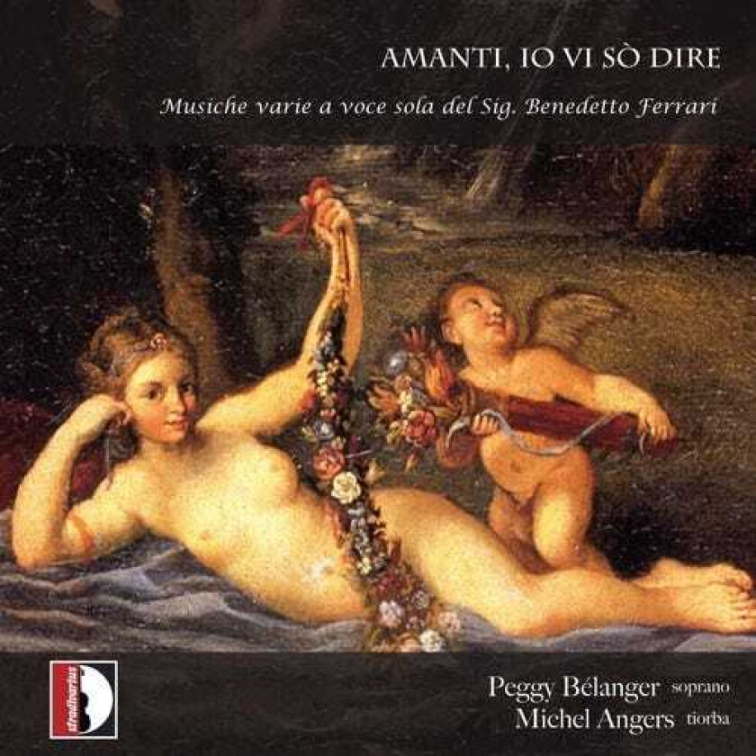 Michel Angers, Peggy Bélanger, Alessandro Piccinini, Bellerofonte Castaldi, Benedetto Ferrari, Girolamo Viviani Amanti Io Vi So Dire CD
