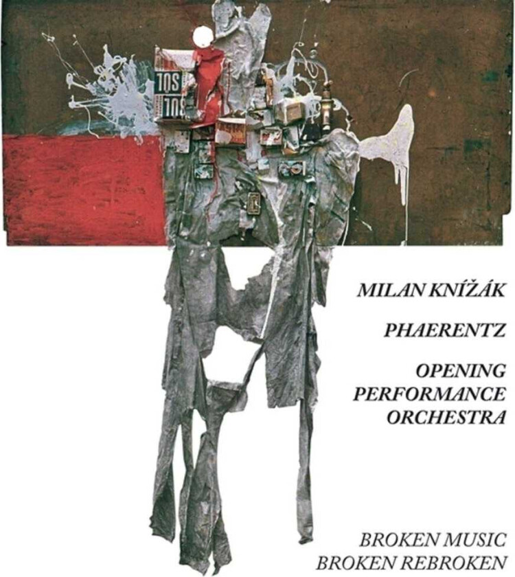 MILAN KNIZAK, Phaerentz, Opening Peformance Orch It's Not Quite That Inventive CD