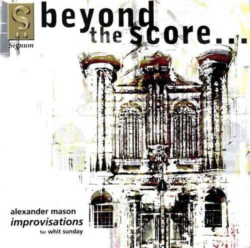 Alexander Mason Beyond The Score: Improvisation For White Sunday CD