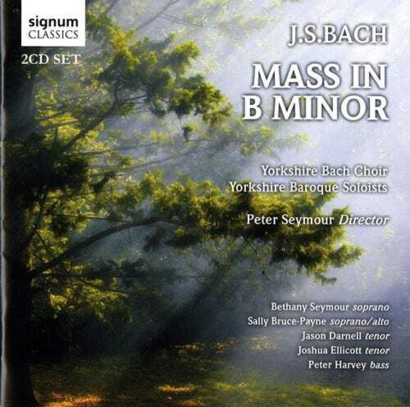 Bethany Seymour, Jason Darnell, Joshua Ellicott, Peter Harvey, SALLY BRUCEPAYNE, Yorkshire Bach Choir, Johann Sebastian Bach Mass In B Minor CD