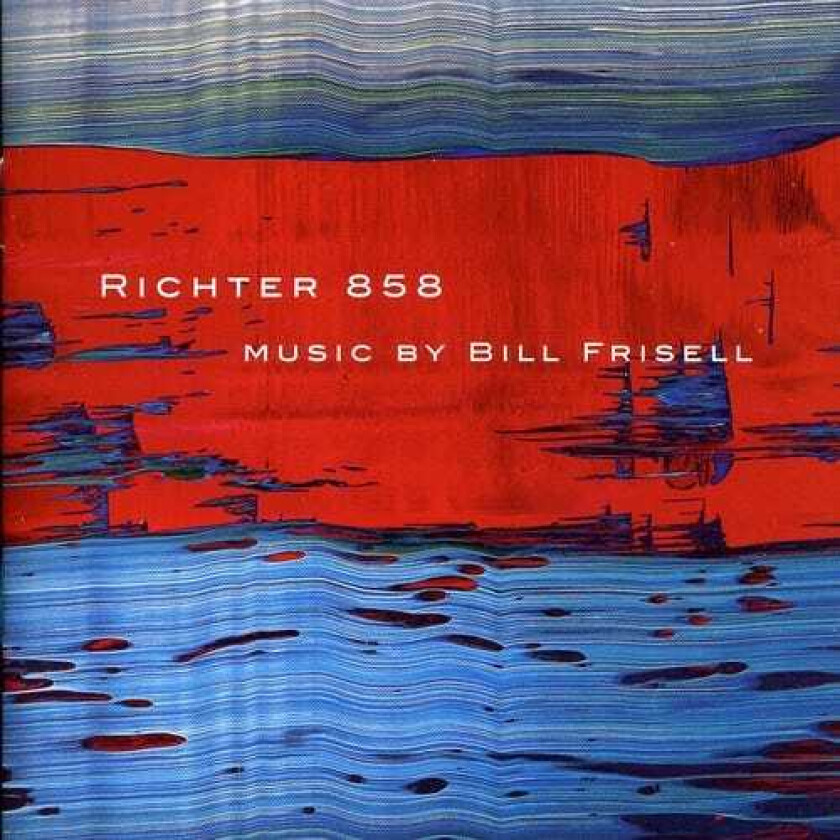 Bill Frisell Richter 858 CD