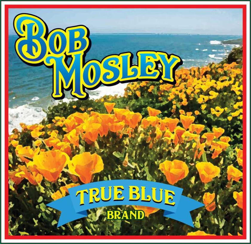 Bob Mosley True Blue CD