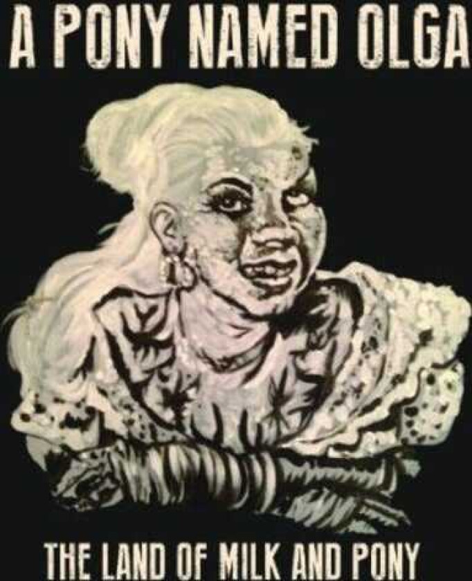 Pony Named Olga Land Of Milk & Pony CD