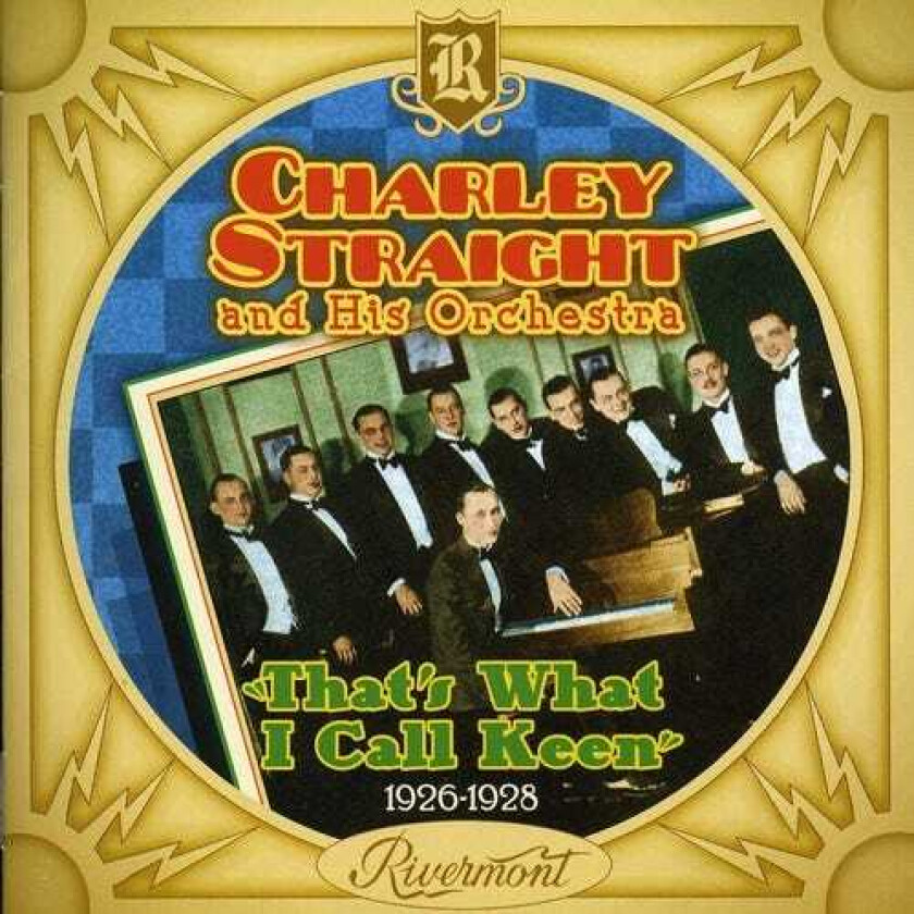 Charlie Straight & His Orchestra That's What I Call Keen 19261928 CD