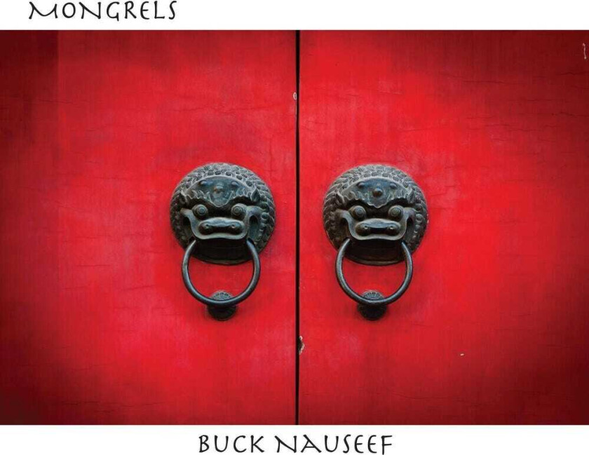 Buck Nauseef Mongrels CD