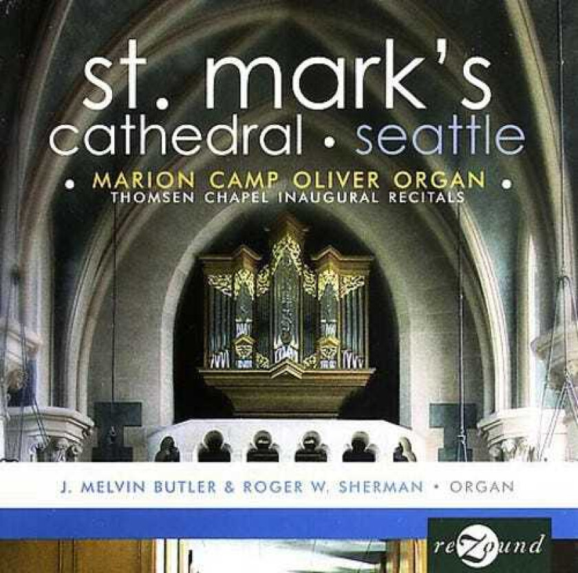 Roger W. Sherman, J. Melvin Butler, Roger Sherman, Dietrich Buxtehude, Jeremiah Clarke, Johann Sebastian Bach, Johannes Brahms, John Stanley, Louis Vierne Thomsen Chapel Inaugural Recitals CD