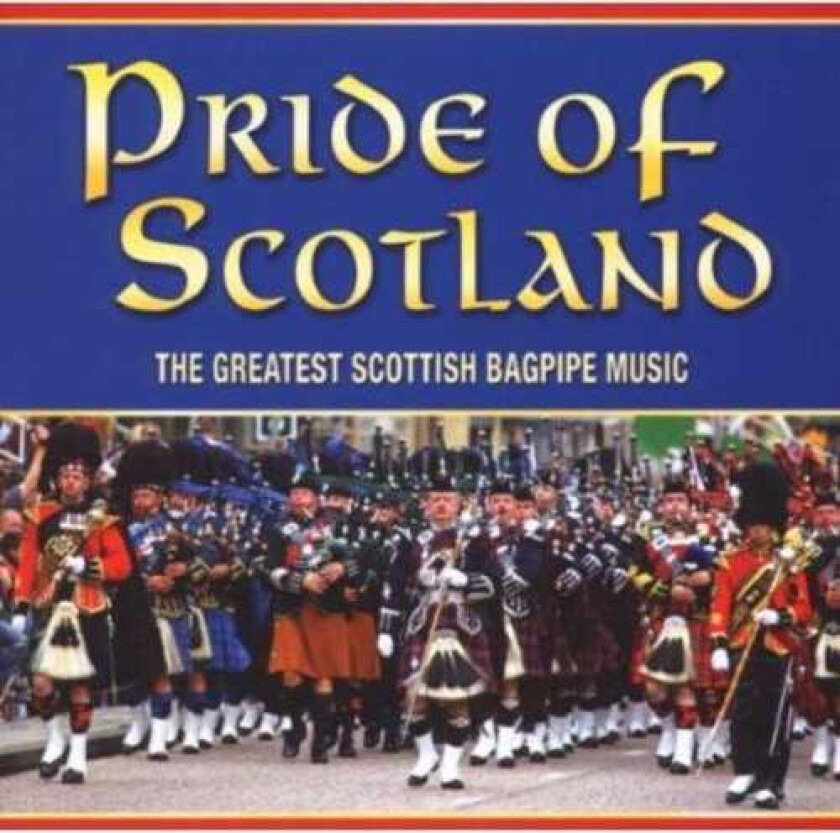 The Pipes And Drums Of Leanisch Pride Of Scotland: The Greatest Scottish Bagpipe CD