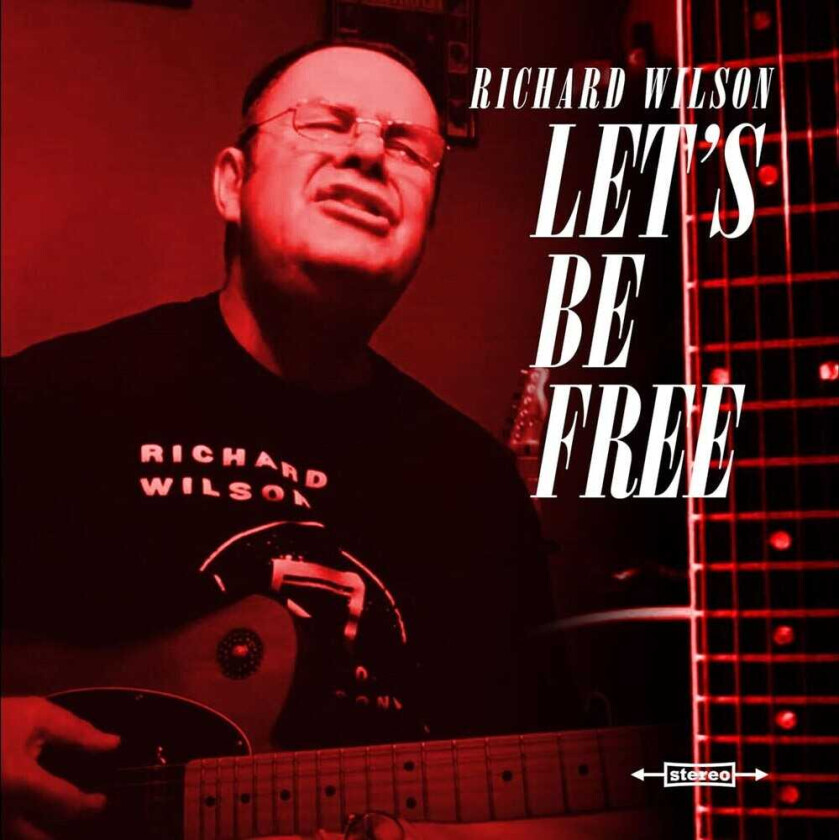 Richard Wilson Let's Be Free CD