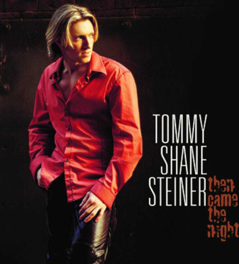Tommy Shane Steiner Then Came The Night CD