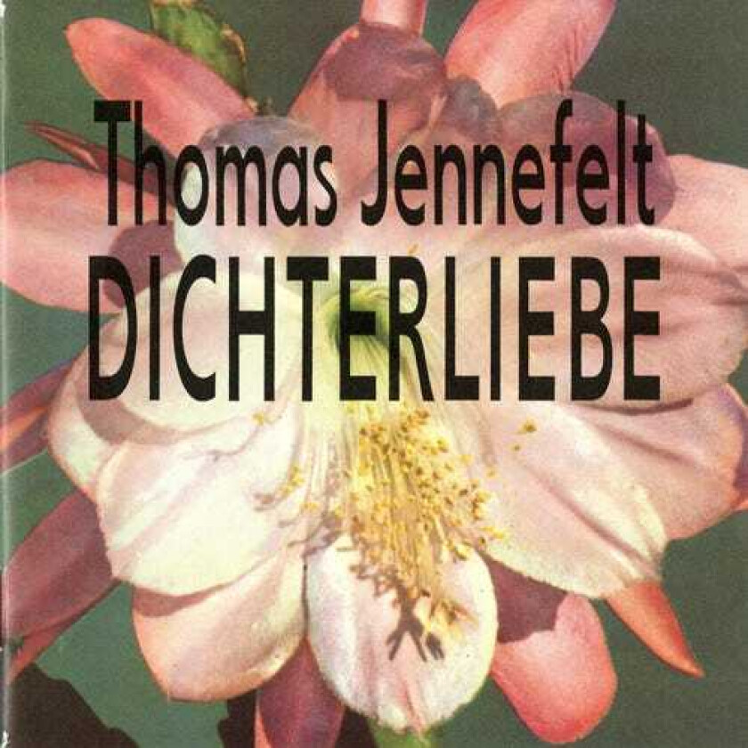 Thomas Jennefelt Dichterliebe CD