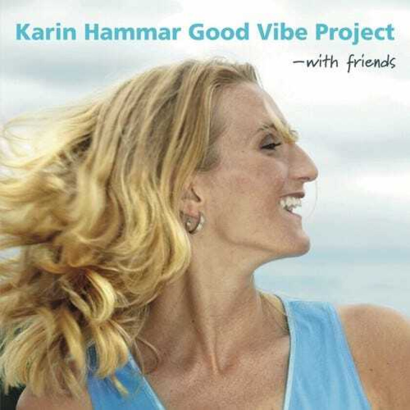 Karin Hammar Good Vibe Projectwith Friends CD